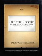 Stock image for Off the Record-The New Music Business Guide and Workbook for the Digital World for sale by HPB-Red