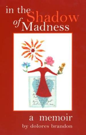 In the Shadow of Madness (9780965236454) by Dolores Brandon; Paul Herron