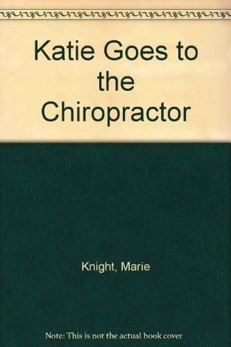 Stock image for Katie Goes to the Chiropractor for sale by ThriftBooks-Dallas
