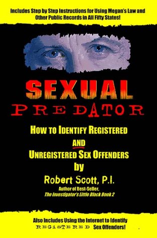 9780965236935: Sexual Predator: How to Identify Registered and Unregistered Sex Offenders