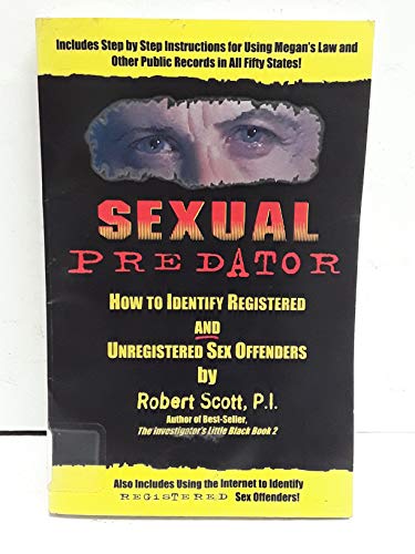 Stock image for Sexual Predator: How to Identify Registered and Unregistered Sex Offenders for sale by HPB-Red
