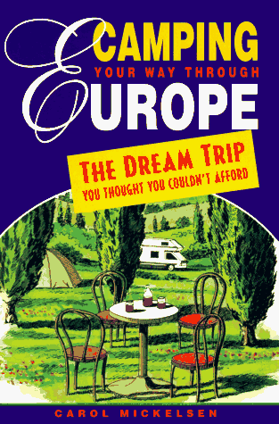 Beispielbild fr Camping Your Way Through Europe : The Dream Trip You Thought You Couldn't Afford zum Verkauf von Better World Books