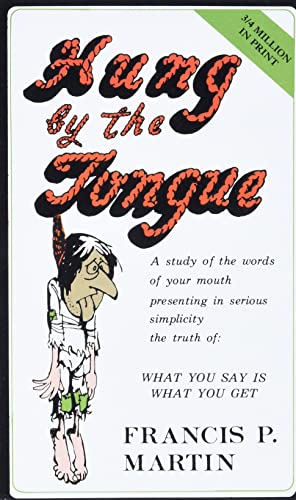 Beispielbild fr Hung by the Tongue: What You Say Is What You Get zum Verkauf von HPB-Ruby