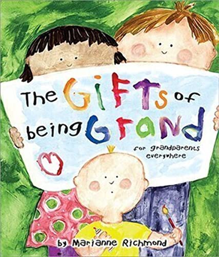 Beispielbild fr The Gifts of Being Grand: For Grandparents Everywhere (Marianne Richmond) zum Verkauf von Wonder Book
