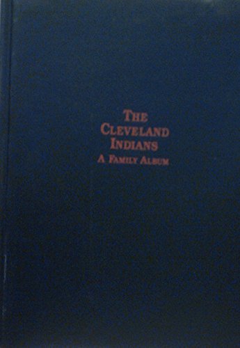 Beispielbild fr The Cleveland Indians A Family Album zum Verkauf von Mike's Baseball Books