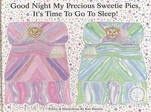 Imagen de archivo de Good night my precious Sweetie Pies, it's time to go to sleep! (Snuggletime companion bedtime stories) a la venta por Half Price Books Inc.