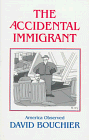 Stock image for The Accidental Immigrant: America Observed for sale by Table of Contents
