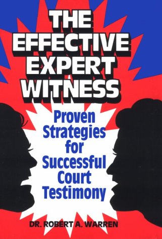 Stock-Bild f�r The Effective Expert Witness: Proven Strategies for Successful Court Testimony