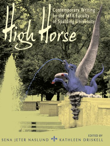 Stock image for High Horse: Contemporary Writing by the MFA Faculty of Spalding University for sale by HPB-Red