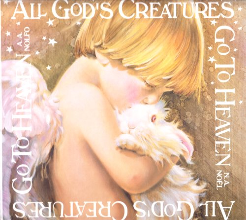 Stock image for All God's Creatures Go To Heaven for sale by SecondSale