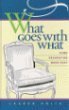 9780965253376: What Goes with What, Home Decorating Made Easy by Lauren Smith (2001-05-03)
