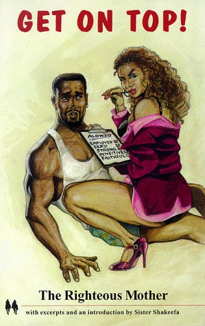 Stock image for Get on Top!: A Sister's Guide to Life, Love & Her Biggest Difficulty, the Black Man for sale by ThriftBooks-Dallas