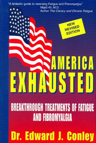 Beispielbild fr America Exhausted : Breakthrough Treatments of Fatigue and Fibromyalgia zum Verkauf von Better World Books