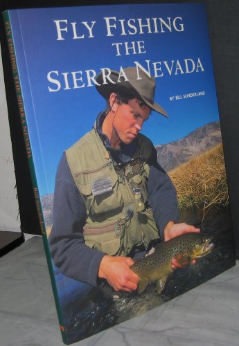 Beispielbild fr Fly Fishing the Sierra Nevada zum Verkauf von ThriftBooks-Atlanta