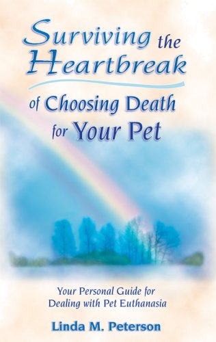 Stock image for Surviving the Heartbreak of Choosing Death for Your Pet for sale by Goodwill