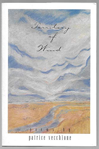 Stock image for TERRITORY OF WIND. POEMS BY PATRICE VECCHIONE. [ SIGNED ] for sale by Nicola Wagner