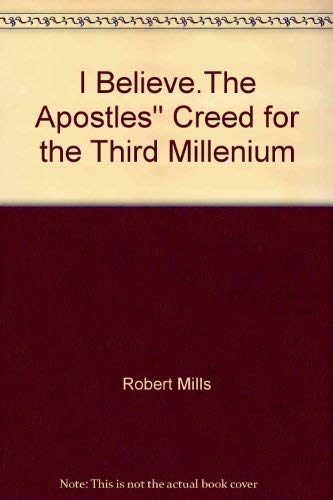 Imagen de archivo de I Believe.The Apostles'' Creed for the Third Millenium a la venta por Wonder Book