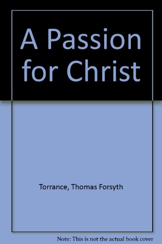 Beispielbild fr Passion for Christ zum Verkauf von Eighth Day Books, LLC
