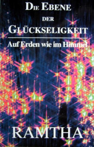 9780965262163: Die Ebene der Glckseligkeit: Wie auf Erden so im Himmel