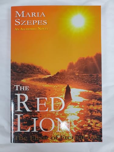 9780965262170: The Red Lion - The Elixir of Eternal Life: An Alchemist Novel