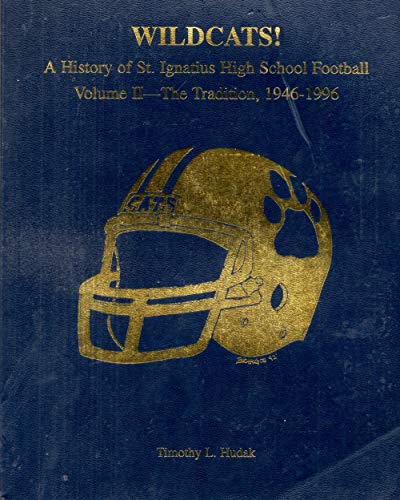 9780965265911: Title: WILDCATS A History of St Ignatiius High School Foo