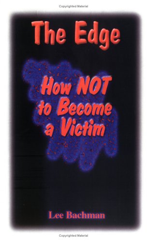9780965267205: The Edge: "How Not to Become a Victim