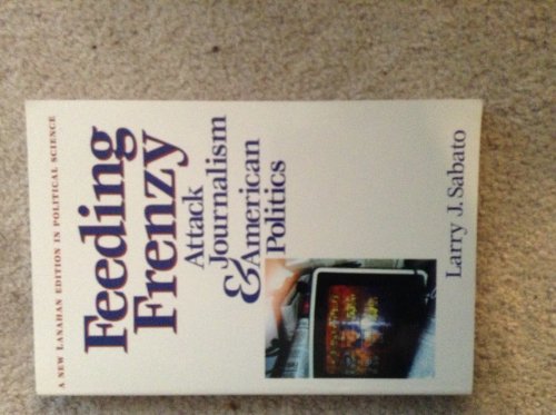 Beispielbild fr Feeding Frenzy: Attack Journalism and American Politics (New Lanahan Editions in Political Science) zum Verkauf von Wonder Book