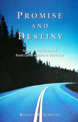 Imagen de archivo de Promise and Destiny: Grace in the History of Point Loma Nazarene University a la venta por GoldBooks