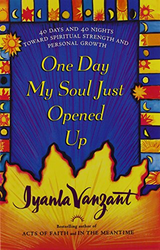 Stock image for One Day My Soul Just Opened Up: 40 Days and 40 Nights Toward Spiritual Strength and Personal Growth for sale by Jenson Books Inc