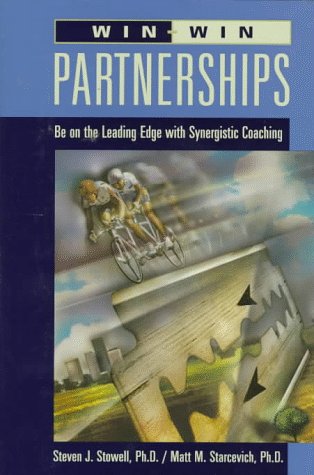 Stock image for Win-Win Partnerships: Be on the Leading Edge With Synergistic Coaching for sale by Redux Books