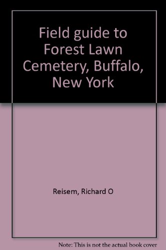 Stock image for A Field Guide to Forest Lawn Cemetery, Buffalo, New York for sale by Albion Books