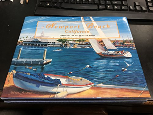 Newport Beach California: Celebrating 90 Years Featuring the Fine Art & Illustrations of Steve Simon