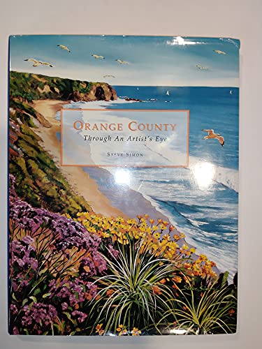 Imagen de archivo de ORANGE COUNTY. Through an Artist's Eye a la venta por Cornerstone Books