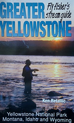 Greater Yellowstone: Fly fisher's stream guide (9780965277501) by Retallic, Ken