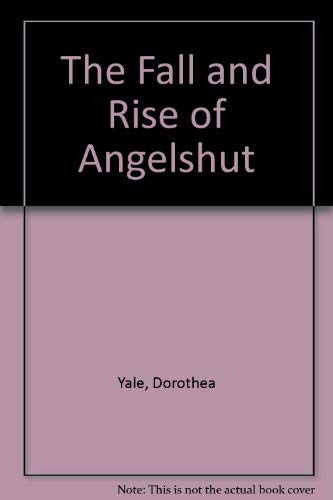 Stock image for The Fall and Rise of Angelshut for sale by Bingo Used Books