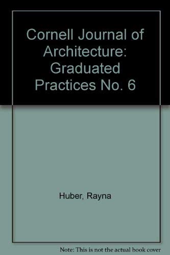 9780965279512: The Cornell Journal of Architecture 6: Graduated Practices: No. 6