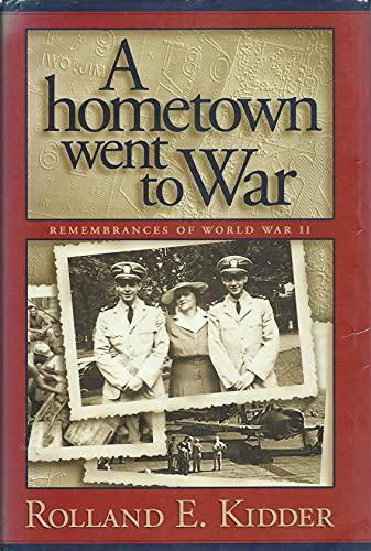 9780965284202: A Hometown Went to War: Remembrances of World War II
