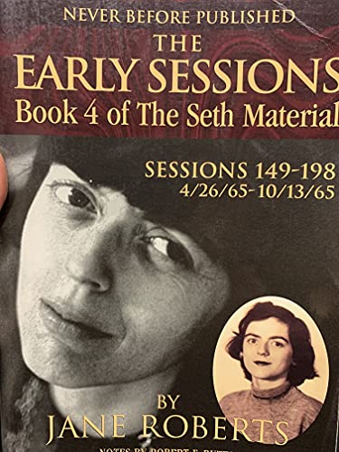 Beispielbild fr The Early Sessions: Sessions 149-198 : 4/26/65-10/13/65 (The Seth Material, Book 4) zum Verkauf von HPB-Emerald