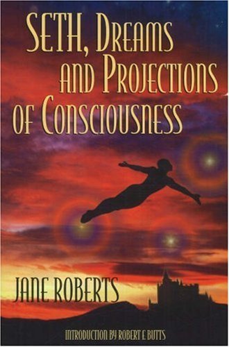 9780965285544: Seth, Dreams and Projections of Consciousness