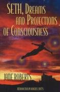 Stock image for Seth Dreams and Projections Of Consciousness for sale by Goodwill of Colorado