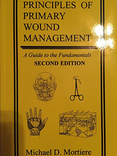 Stock image for Principles of Primary Wound Management : A Guide to the Fundamentals for sale by Better World Books