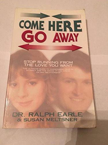 Stock image for Come Here Go Away: Stop Running from the Love You Want for sale by SecondSale