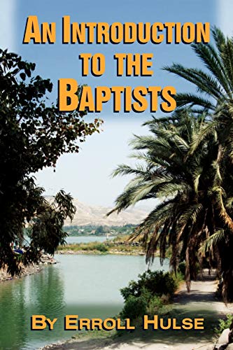 Beispielbild fr An Introduction to the Baptists zum Verkauf von GF Books, Inc.