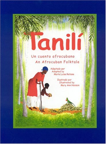 Stock image for Tanili: An Afrocuban Folktale (English and Spanish Edition) for sale by Bookmonger.Ltd