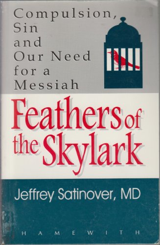 Beispielbild fr Feathers of the skylark: Compulsion, sin and our need for a Messiah zum Verkauf von ThriftBooks-Atlanta