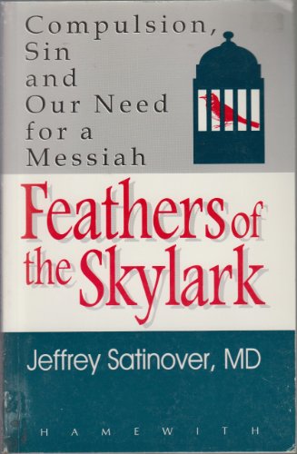 Imagen de archivo de Feathers of the skylark: Compulsion, sin and our need for a Messiah a la venta por ThriftBooks-Atlanta