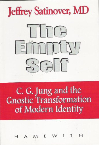 Beispielbild fr The Empty Self: C. G. Jung & the Gnostic Transformation of Modern Identity zum Verkauf von ThriftBooks-Dallas