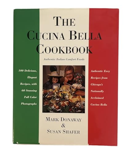 Stock image for THE CUCINA BELLA COOKBOOK: Authentic Italian Comfort Foods. for sale by HPB Inc.
