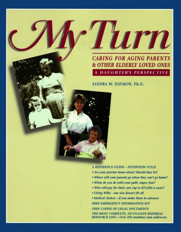 Stock image for My Turn : Caring for Aging Parents and Other Elderly Loved Ones for sale by Better World Books