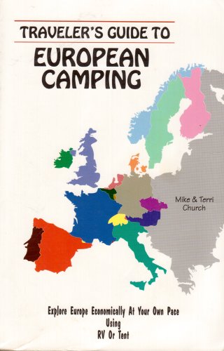 Imagen de archivo de Traveller's Guide to European Camping: Explore Europe Economically at Your Own Pace Using Rv or Tent a la venta por HPB-Red